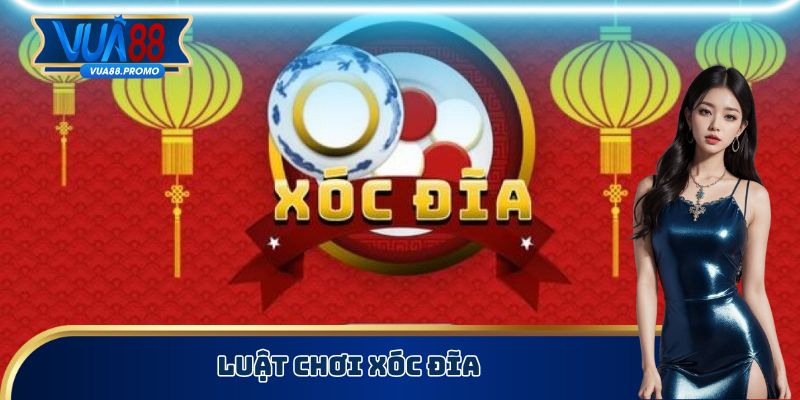 Xóc Đĩa Vua88 - Điểm Đến Hấp Dẫn Nên Tham Gia Mỗi Ngày 2 Luật chơi xóc đĩa
