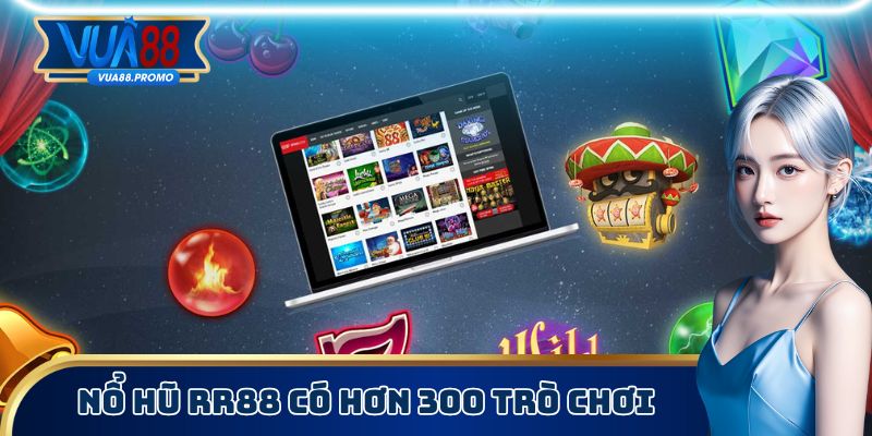 Sảnh Nổ Hũ RR88 Và Top 3 Trò Chơi Hot Không Thử Là Tiếc 1 Nổ hũ RR88 quy tụ hơn 300 trò chơi hấp dẫn
